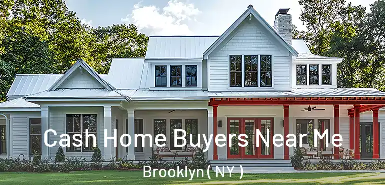 Cash Home Buyers Near Me Brooklyn ( NY )