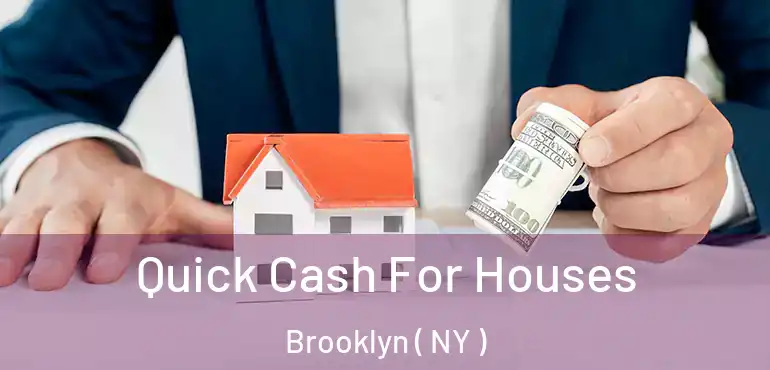  Quick Cash For Houses Brooklyn ( NY )