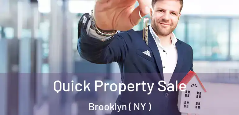  Quick Property Sale Brooklyn ( NY )