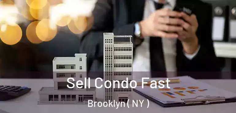  Sell Condo Fast Brooklyn ( NY )