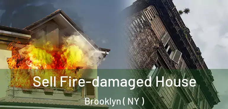  Sell Fire-damaged House Brooklyn ( NY )