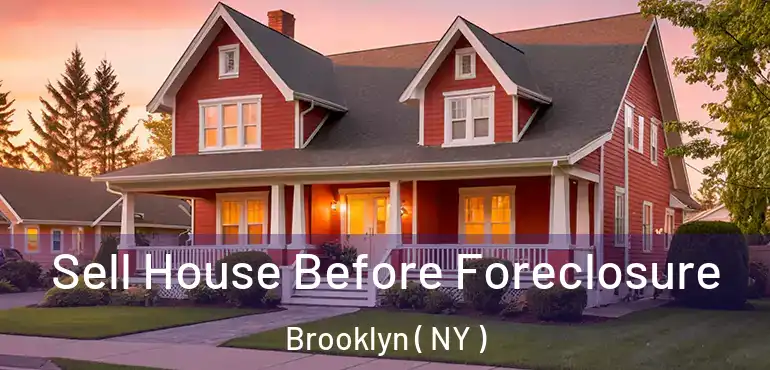  Sell House Before Foreclosure Brooklyn ( NY )