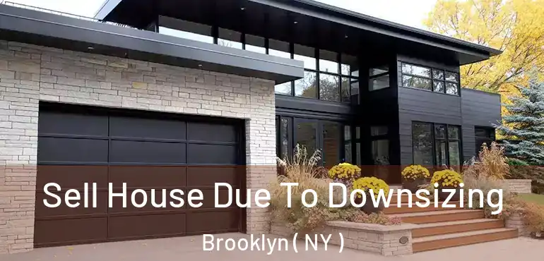  Sell House Due To Downsizing Brooklyn ( NY )