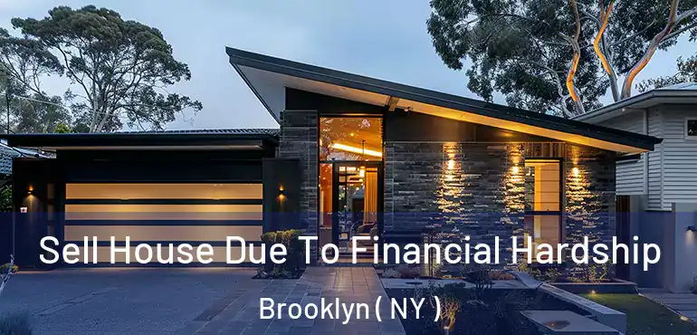  Sell House Due To Financial Hardship Brooklyn ( NY )