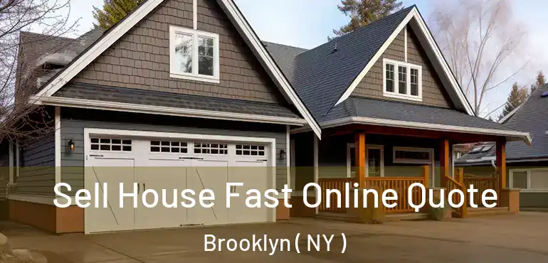  Sell House Fast Online Quote Brooklyn ( NY )