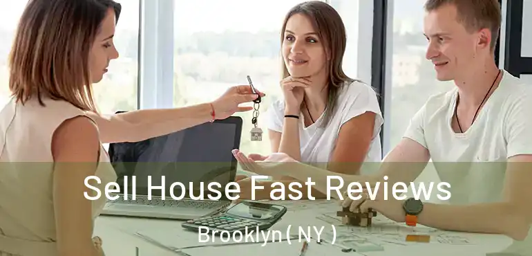  Sell House Fast Reviews Brooklyn ( NY )