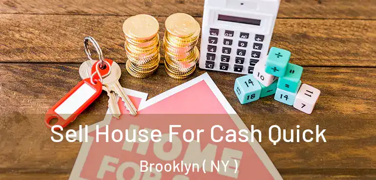  Sell House For Cash Quick Brooklyn ( NY )