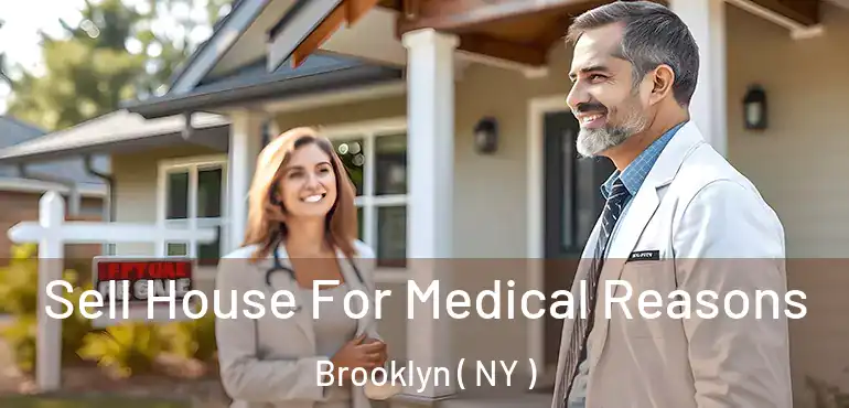  Sell House For Medical Reasons Brooklyn ( NY )