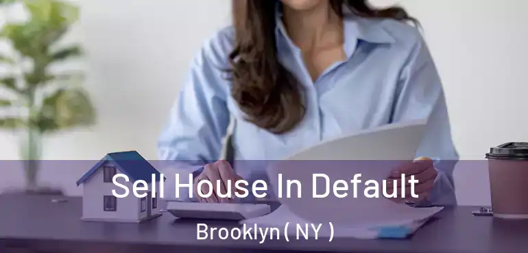  Sell House In Default Brooklyn ( NY )