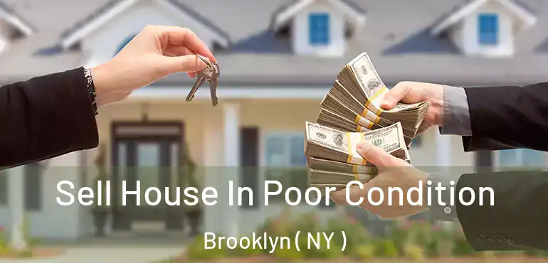  Sell House In Poor Condition Brooklyn ( NY )