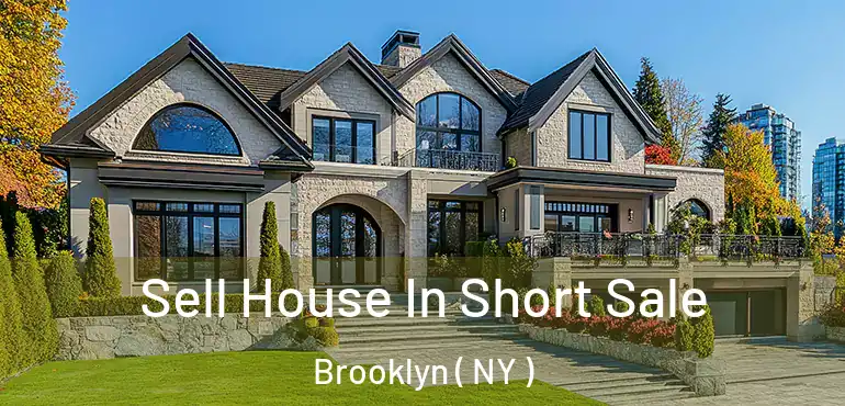  Sell House In Short Sale Brooklyn ( NY )