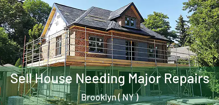  Sell House Needing Major Repairs Brooklyn ( NY )