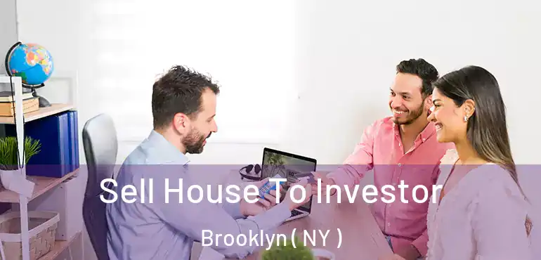  Sell House To Investor Brooklyn ( NY )