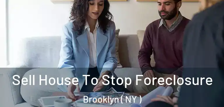  Sell House To Stop Foreclosure Brooklyn ( NY )