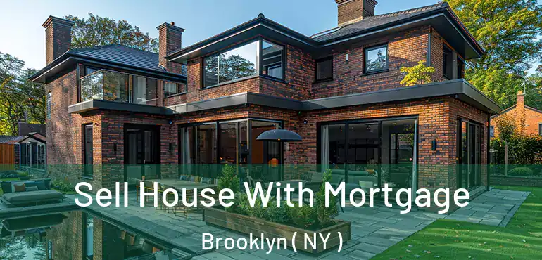  Sell House With Mortgage Brooklyn ( NY )