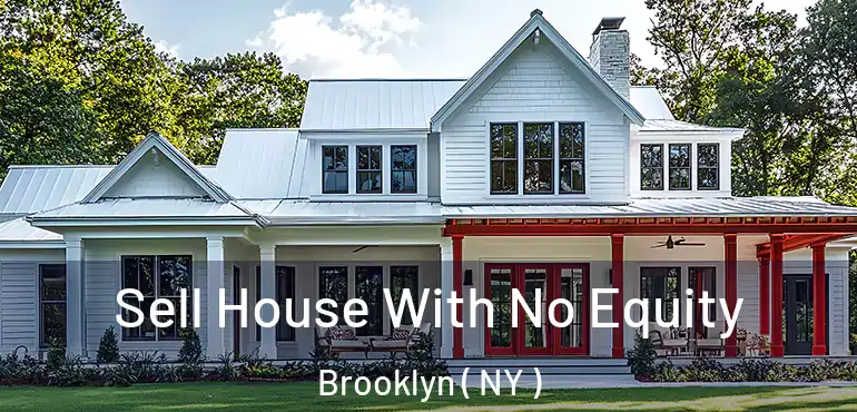  Sell House With No Equity Brooklyn ( NY )