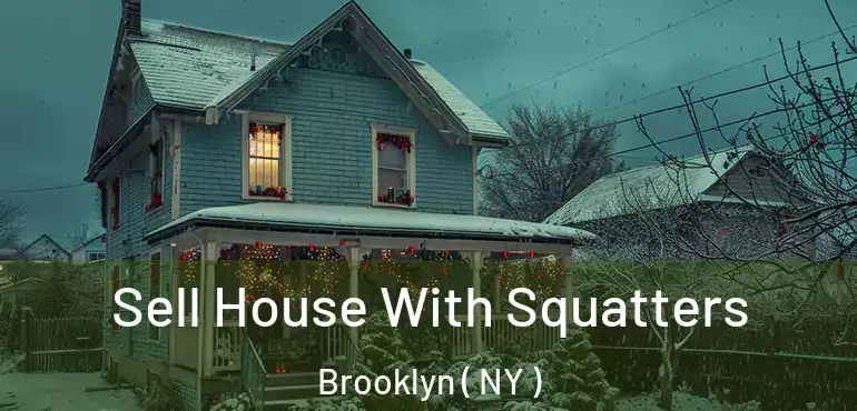  Sell House With Squatters Brooklyn ( NY )