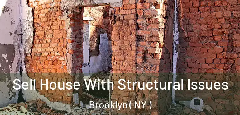  Sell House With Structural Issues Brooklyn ( NY )
