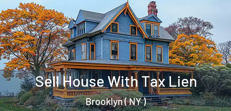  Sell House With Tax Lien Brooklyn ( NY )