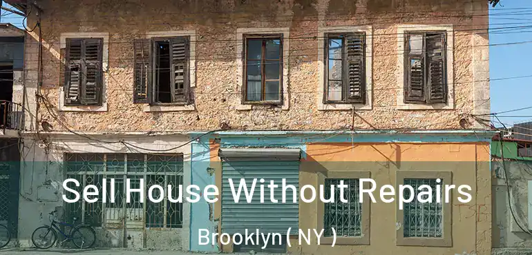  Sell House Without Repairs Brooklyn ( NY )