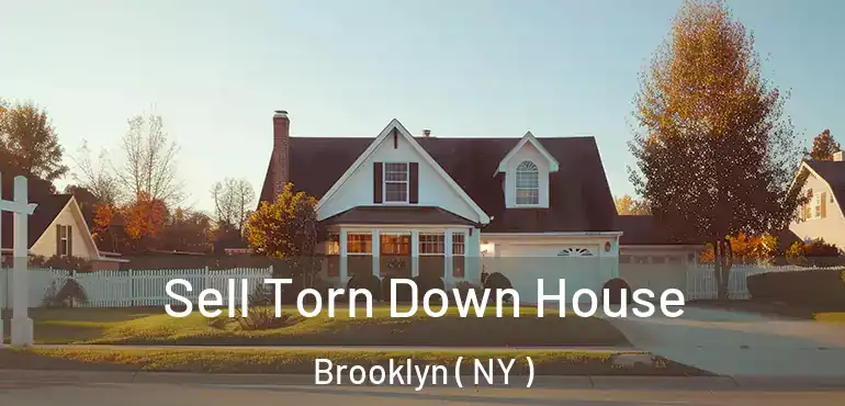  Sell Torn Down House Brooklyn ( NY )