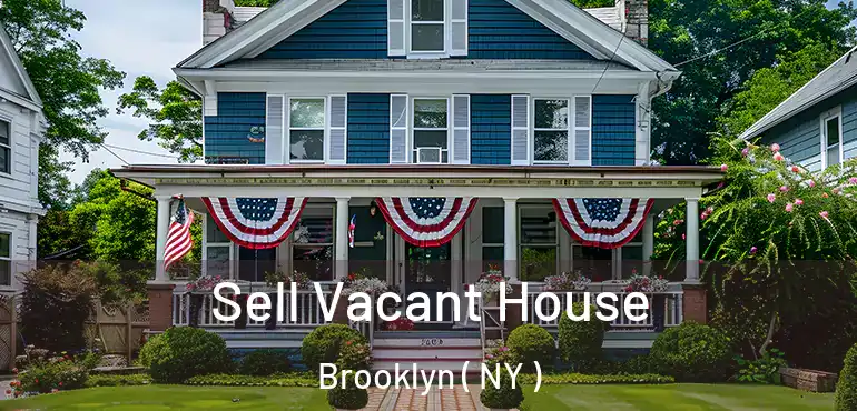  Sell Vacant House Brooklyn ( NY )