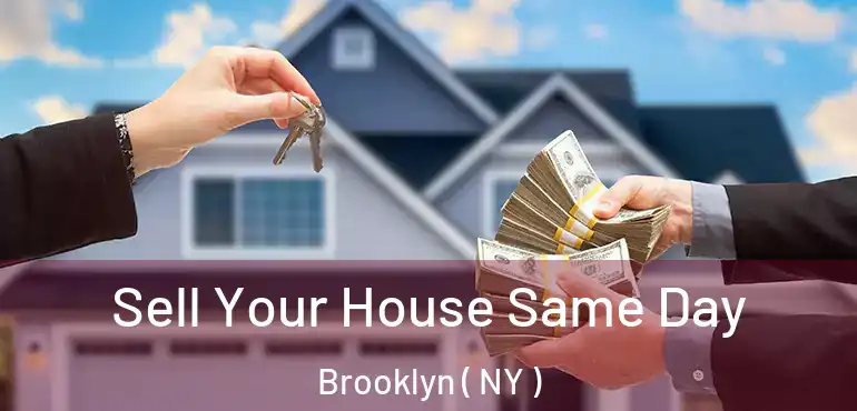  Sell Your House Same Day Brooklyn ( NY )