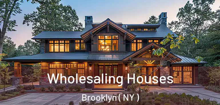  Wholesaling Houses Brooklyn ( NY )